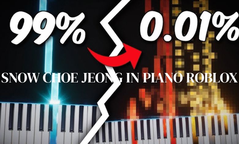 snow choe jeong in piano roblox