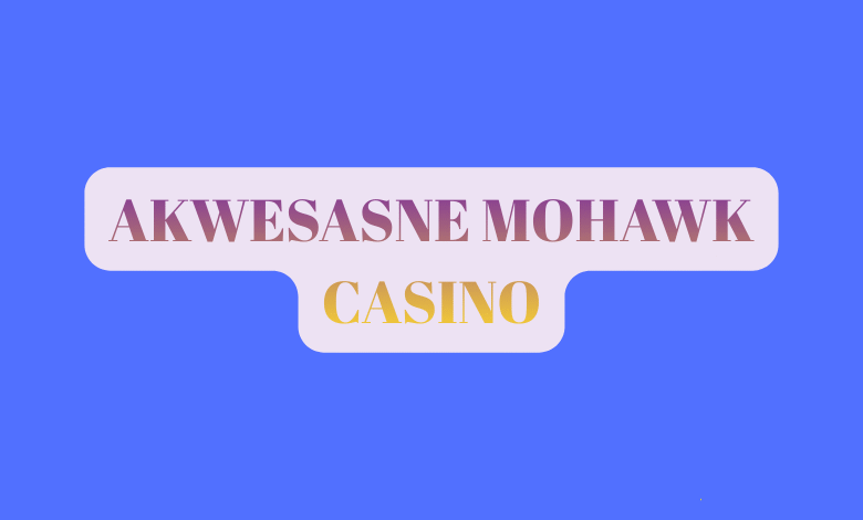 akwesasne mohawk casino